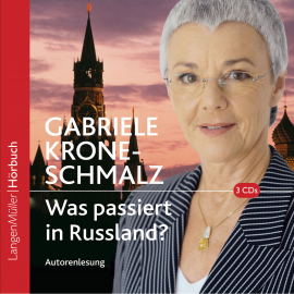 Hörbuch Was passiert in Russland?  - Autor Gabriele Krone-Schmalz   - gelesen von Gabriele Krone-Schmalz