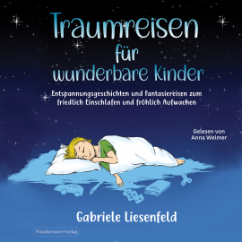 Hörbuch Traumreisen für wunderbare Kinder  - Autor Gabriele Liesenfeld   - gelesen von Anna Weimer