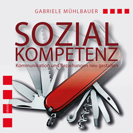 Hörbuch Sozialkompetenz  - Autor Gabriele Mühlbauer   - gelesen von Gabriele Mühlbauer