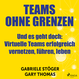 Hörbuch Teams ohne Grenzen - Und es geht doch  Virtuelle Teams erfolgreich vernetzen, führen, leben  - Autor Gabriele Stöger;Gary Thomas   - gelesen von Wolfgang Berger