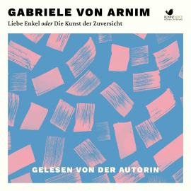 Hörbuch Liebe Enkel  - Autor Gabriele von Arnim   - gelesen von Gabriele von Arnim
