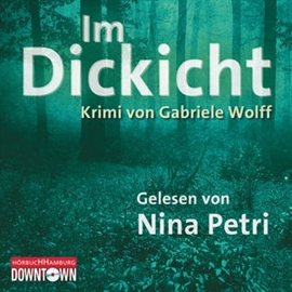 Hörbuch Krimi to Go! - Im Dickicht  - Autor Gabriele Wolff   - gelesen von Nina Petri