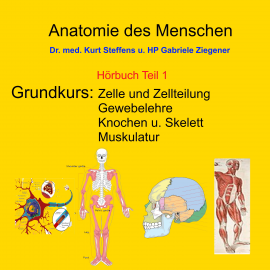 Hörbuch Anatomie des Menschen Teil 1  - Autor Gabriele Ziegener   - gelesen von Gabriele Ziegener