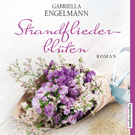 Hörbuch Strandfliederblüten  - Autor Gabriella Engelmann   - gelesen von Lara Joy Körner