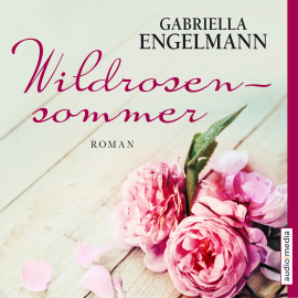 Hörbuch Wildrosensommer  - Autor Gabriella Engelmann   - gelesen von Uta Kienemann
