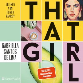 Hörbuch That Girl (ungekürzt)  - Autor Gabriella Santos de Lima   - gelesen von Funda Vanroy