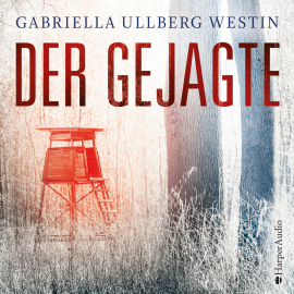 Hörbuch Der Gejagte (ungekürzt)  - Autor Gabriella Ullberg Westin   - gelesen von Peter Bieringer