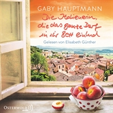 Hörbuch Die Italienerin, die das ganze Dorf in ihr Bett einlud  - Autor Gaby Hauptmann   - gelesen von Elisabeth Günther