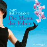 Hörbuch Die Meute der Erben  - Autor Gaby Hauptmann   - gelesen von Ulrike Grote