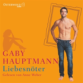Hörbuch Liebesnöter  - Autor Gaby Hauptmann   - gelesen von Anne Weber