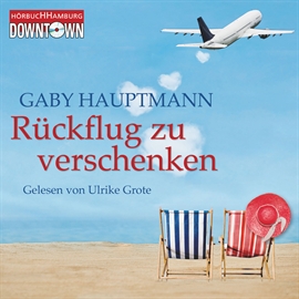 Hörbuch Rückflug zu verschenken  - Autor Gaby Hauptmann   - gelesen von Ulrike Grote