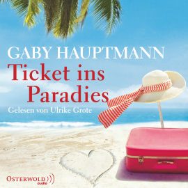 Hörbuch Ticket ins Paradies  - Autor Gaby Hauptmann   - gelesen von Ulrike Grote