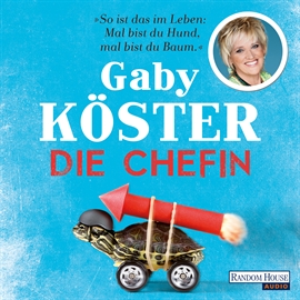 Hörbuch Die Chefin  - Autor Gaby Köster   - gelesen von Gaby Köster