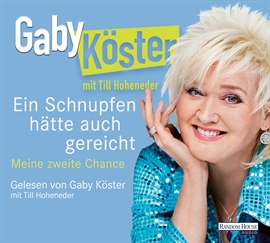 Hörbuch Ein Schnupfen hätte auch gereicht  - Autor Gaby Köster   - gelesen von Schauspielergruppe