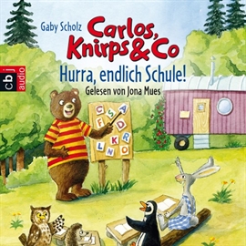 Hörbuch Carlos, Knirps und Co - Hurra, endlich Schule! (Teil 3)  - Autor Gaby Scholz   - gelesen von Jona Mues