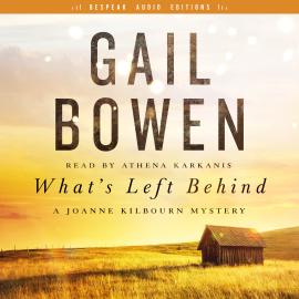 Hörbuch What's Left Behind - A Joanne Kilbourn Mystery, Book 16 (Unabridged)  - Autor Gail Bowen   - gelesen von Athena Karkanis