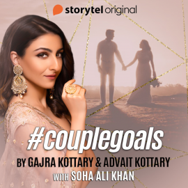 Hörbuch #couplegoals  - Autor Gajra Kottary   - gelesen von Soha Ali Khan