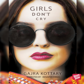 Hörbuch Girls dont cry  - Autor Gajra Kottary   - gelesen von Benaifer Mirza