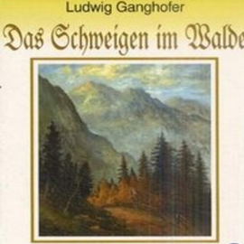 Hörbuch Das Schweigen im Walde  - Autor Ganghofer Ludwig   - gelesen von Ernst Krammer-Keck