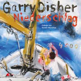 Hörbuch Niederschlag: Ein Wyatt-Roman (Ungekürzt)  - Autor Garry Disher   - gelesen von Torsten Münchow