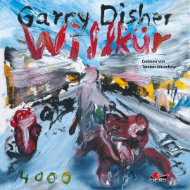 Hörbuch Willkür: Ein Wyatt-Roman (Ungekürzt)  - Autor Garry Disher   - gelesen von Torsten Münchow