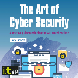 Hörbuch The Art of Cyber Security  - Autor Gary Hibberd   - gelesen von Alan Medcroft