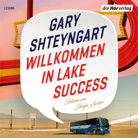 Hörbuch Willkommen in Lake Success  - Autor Gary Shteyngart   - gelesen von Shenja Lacher