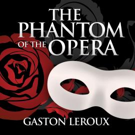 Hörbuch The Phantom of the Opera (Unabridged)  - Autor Gaston Leroux   - gelesen von Gordon Griffin