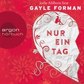 Hörbuch Nur ein Tag  - Autor Gayle Forman   - gelesen von Jodie Ahlborn