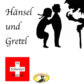 Hörbuch Hänsel und Gretel (Märchen in Schwizer Dütsch)  - Autor Gebrüder Grimm   - gelesen von Schauspielergruppe