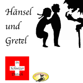Hänsel und Gretel (Märchen in Schwizer Dütsch)