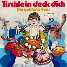 Hörbuch Tischlein deck dich / Die goldene Gans  - Autor Gebrüder Grimm, Anneliese Oesterlin, Käthe Wolf-Feurer   - gelesen von Schauspielergruppe