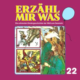 Hörbuch Erzähl mir was, Folge 22  - Autor Gebrüder Grimm   - gelesen von Schauspielergruppe