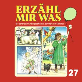 Hörbuch Erzähl mir was, Folge 27  - Autor Gebrüder Grimm   - gelesen von Schauspielergruppe