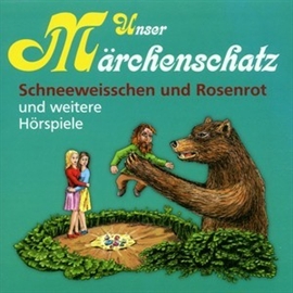 Hörbuch Unser Märchenschatz - Schneeweisschen und Rosenrot  - Autor Gebrüder Grimm   - gelesen von Diverse