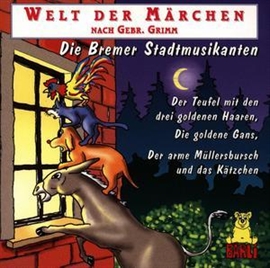 Hörbuch Welt der Märchen - Die Bremer Stadtmusikanten  - Autor Gebrüder Grimm   - gelesen von Diverse