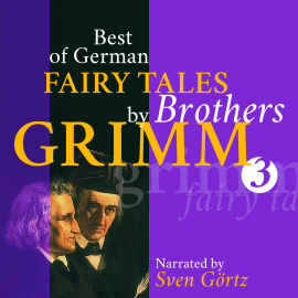 Hörbuch Best of German Fairy Tales by Brothers Grimm III (German Fairy Tales in English)  - Autor Gebrüder Grimm   - gelesen von Sven Görtz