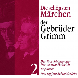 Hörbuch Der Froschkönig: Die schönsten Märchen der Gebrüder Grimm 2  - Autor Gebrüder Grimm   - gelesen von Jürgen Fritsche