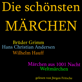 Hörbuch Die schönsten Märchen  - Autor Gebrüder Grimm   - gelesen von Jürgen Fritsche