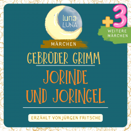 Hörbuch Gebrüder Grimm: Jorinde und Joringel plus drei weitere Märchen  - Autor Gebrüder Grimm   - gelesen von Jürgen Fritsche