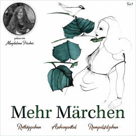 Hörbuch Mehr Märchen 1  - Autor Gebrüder Grimm   - gelesen von Magdalena Pircher