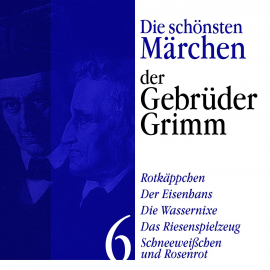 Hörbuch Rotkäppchen: Die schönsten Märchen der Gebrüder Grimm 6  - Autor Gebrüder Grimm   - gelesen von Jürgen Fritsche