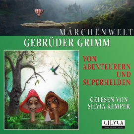 Hörbuch Von Abenteurern und Superhelden  - Autor Gebrüder Grimm   - gelesen von Schauspielergruppe