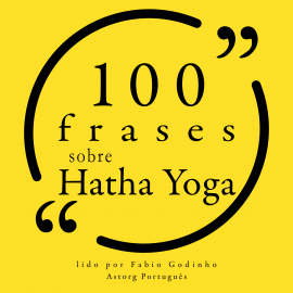 Hörbuch 100 citações sobre Hatha Yoga  - Autor Geeta Iyengar   - gelesen von Fábio Godinho
