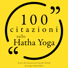 Hörbuch 100 citazioni sullo Hatha Yoga  - Autor Geeta Iyengar   - gelesen von Francesca Sarah Toich