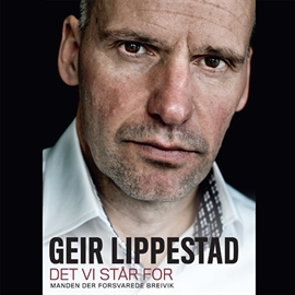 Hörbuch Det vi står for - Manden, der forsvarede Breivik  - Autor Geir Lippestad   - gelesen von Niels Vedersø