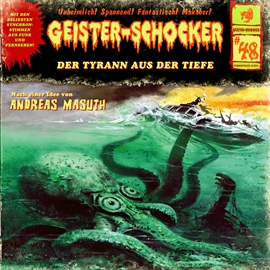 Hörbuch Der Tyrann aus der Tiefe (Geister-Schocker 48)  - Autor Geister-Schocker   - gelesen von Geister-Schocker
