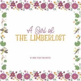 Hörbuch A Girl of the Limberlost  - Autor Gene Stratton-Porter   - gelesen von Patience Charles