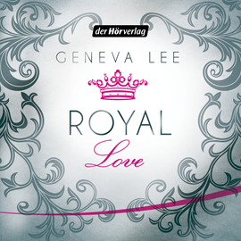 Hörbuch Royal Love (Die Royals-Saga 3)  - Autor Geneva Lee   - gelesen von Schauspielergruppe