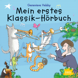 Hörbuch Mein erstes Klassik-Hörbuch  - Autor Genevieve Helsby   - gelesen von Robert Missler